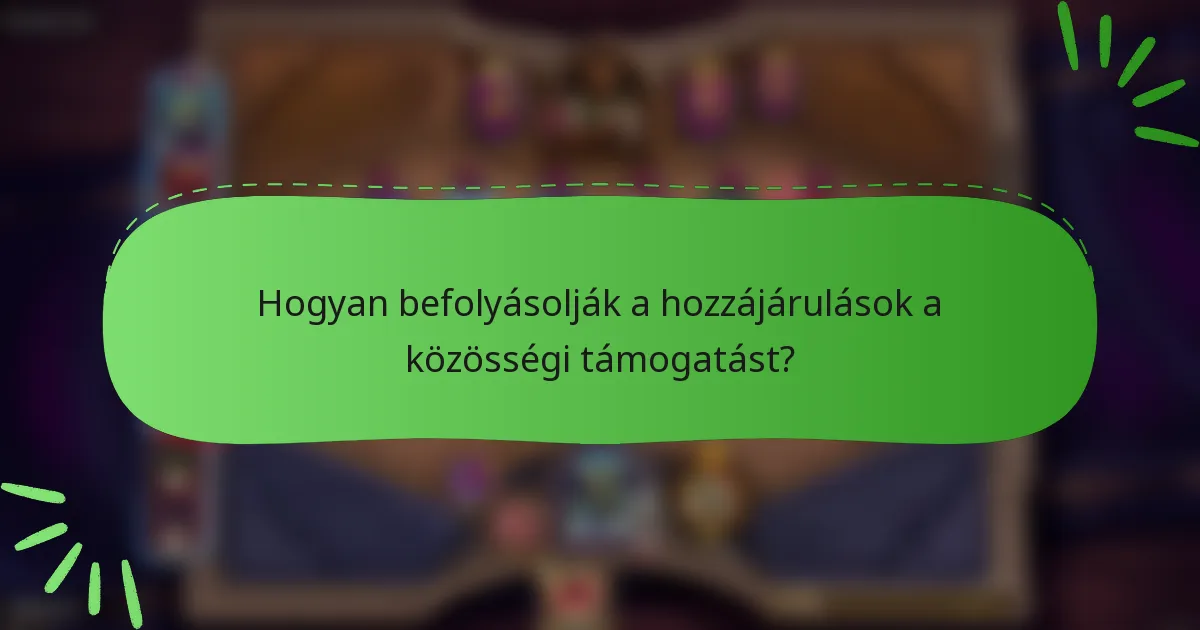 Hogyan befolyásolják a hozzájárulások a közösségi támogatást?