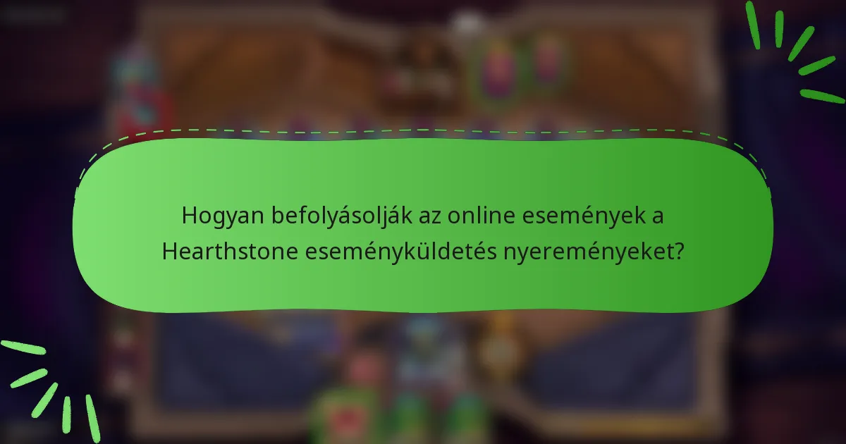 Hogyan befolyásolják az online események a Hearthstone eseményküldetés nyereményeket?