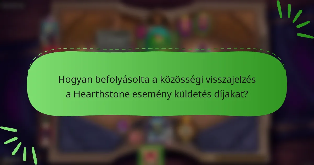 Hogyan befolyásolta a közösségi visszajelzés a Hearthstone esemény küldetés díjakat?