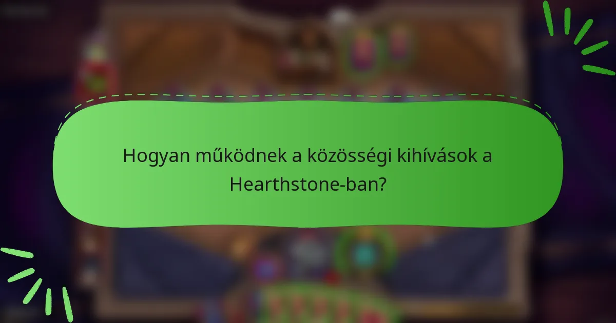 Hogyan működnek a közösségi kihívások a Hearthstone-ban?