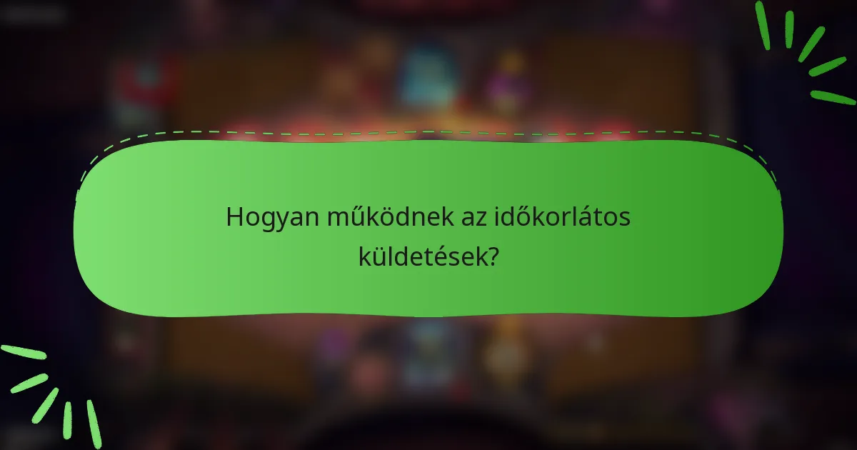 Hogyan működnek az időkorlátos küldetések?
