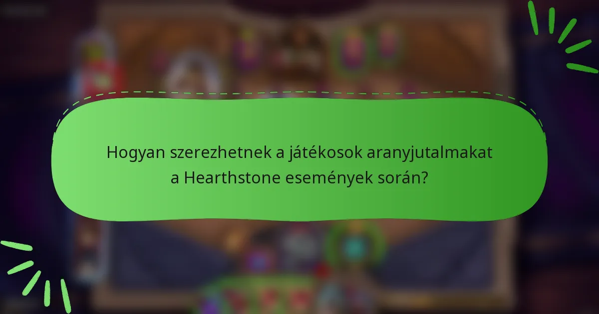Hogyan szerezhetnek a játékosok aranyjutalmakat a Hearthstone események során?