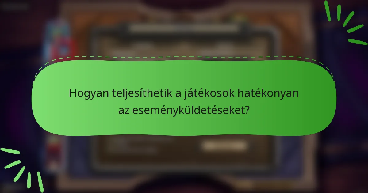 Hogyan teljesíthetik a játékosok hatékonyan az eseményküldetéseket?