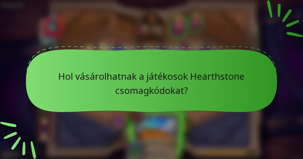 Hol vásárolhatnak a játékosok Hearthstone csomagkódokat?
