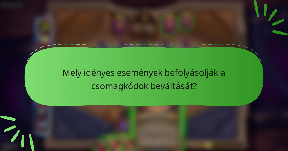 Mely idényes események befolyásolják a csomagkódok beváltását?