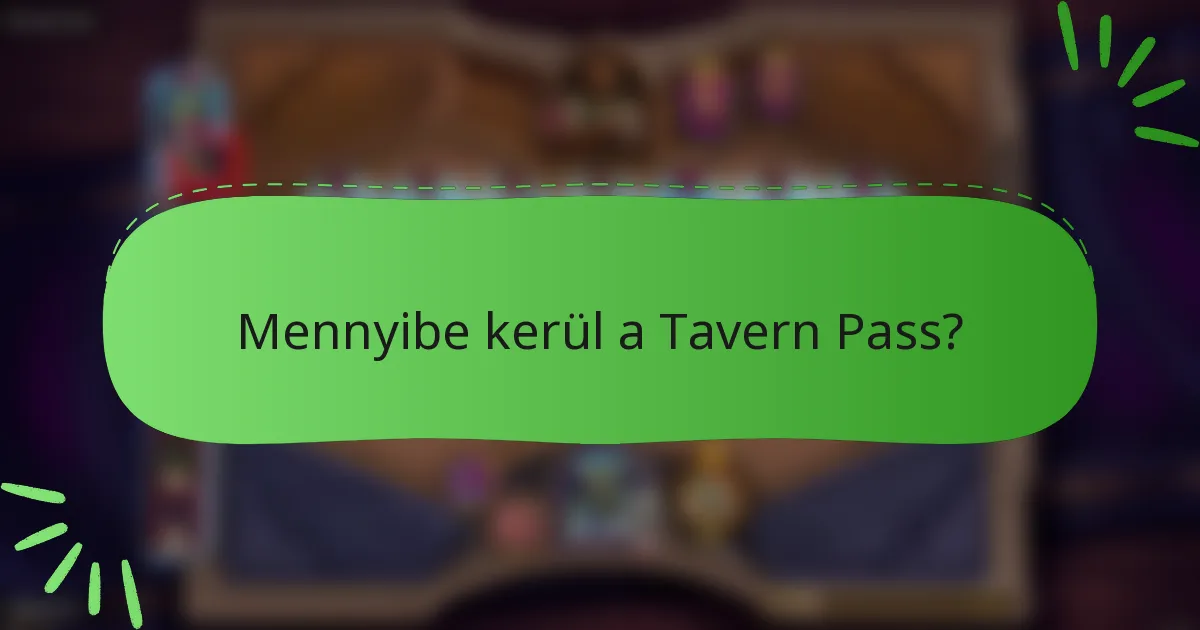 Mennyibe kerül a Tavern Pass?
