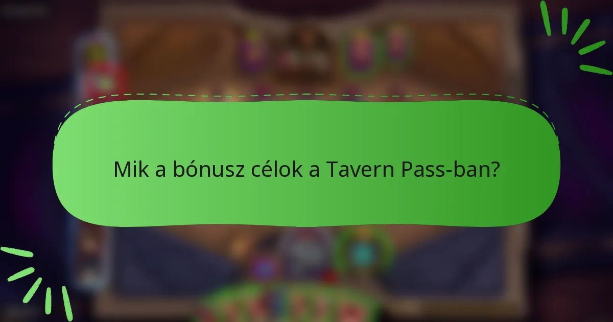 Mik a bónusz célok a Tavern Pass-ban?