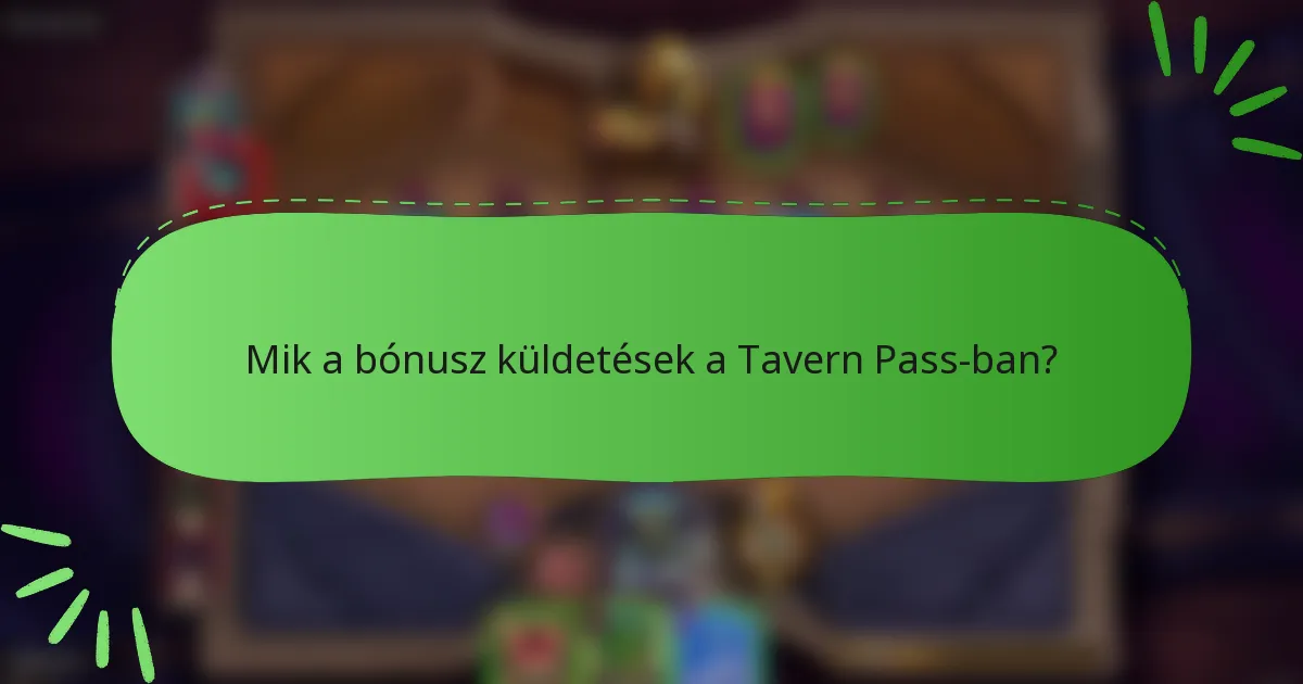 Mik a bónusz küldetések a Tavern Pass-ban?