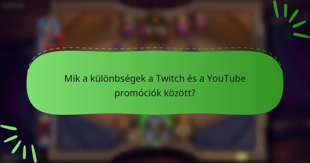 Mik a különbségek a Twitch és a YouTube promóciók között?