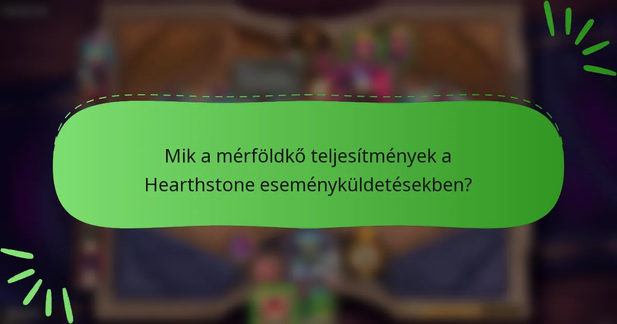 Mik a mérföldkő teljesítmények a Hearthstone eseményküldetésekben?