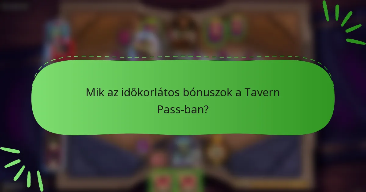 Mik az időkorlátos bónuszok a Tavern Pass-ban?