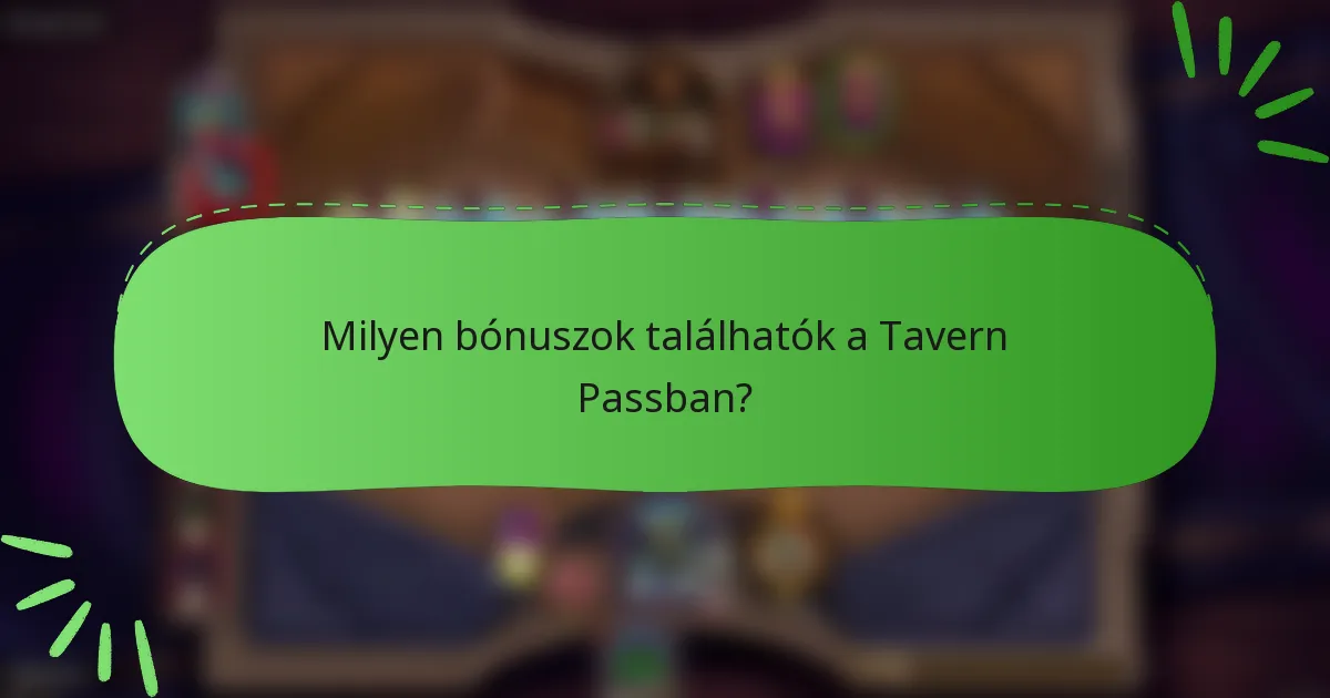 Milyen bónuszok találhatók a Tavern Passban?