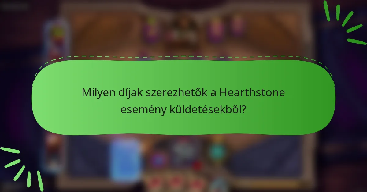 Milyen díjak szerezhetők a Hearthstone esemény küldetésekből?