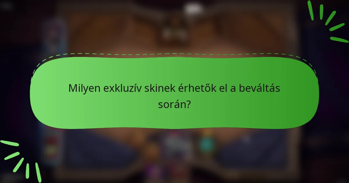 Milyen exkluzív skinek érhetők el a beváltás során?