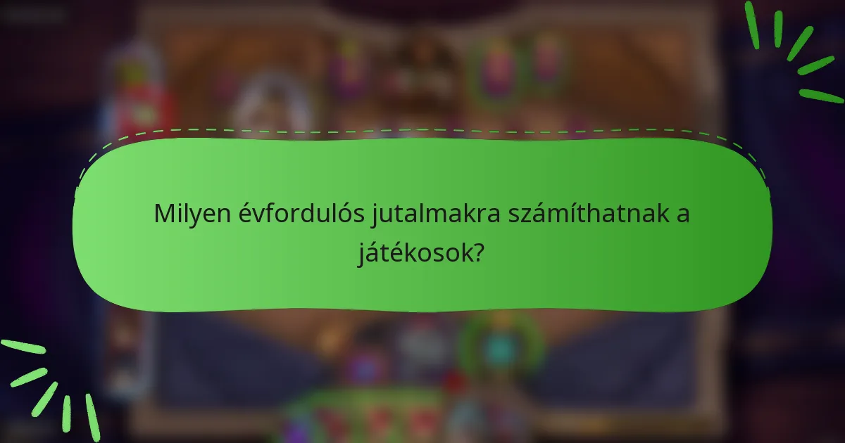 Milyen évfordulós jutalmakra számíthatnak a játékosok?