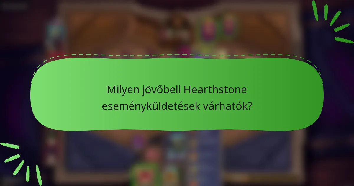 Milyen jövőbeli Hearthstone eseményküldetések várhatók?