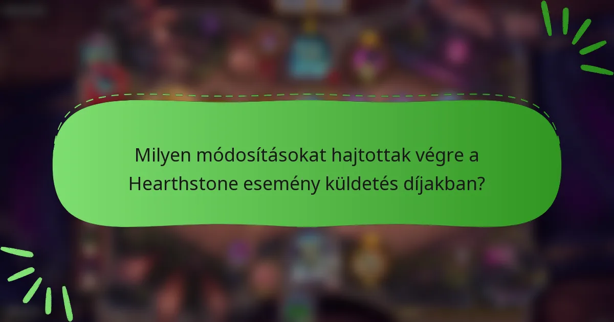 Milyen módosításokat hajtottak végre a Hearthstone esemény küldetés díjakban?