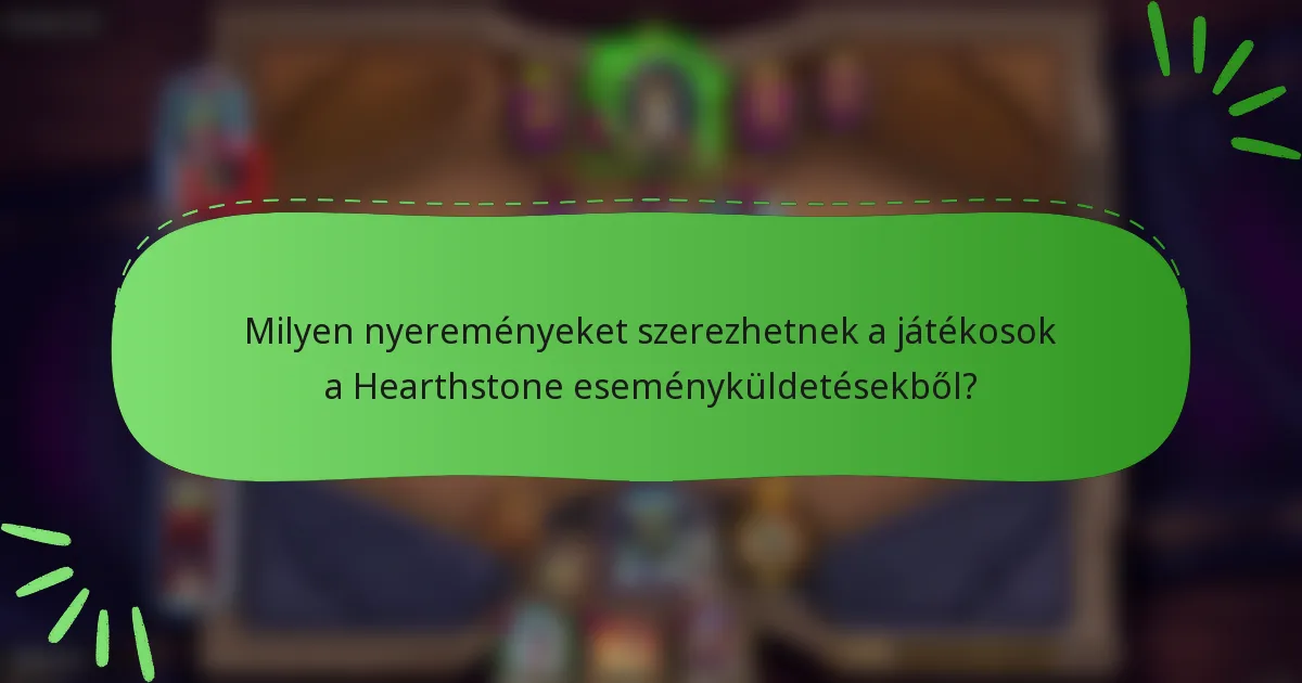 Milyen nyereményeket szerezhetnek a játékosok a Hearthstone eseményküldetésekből?