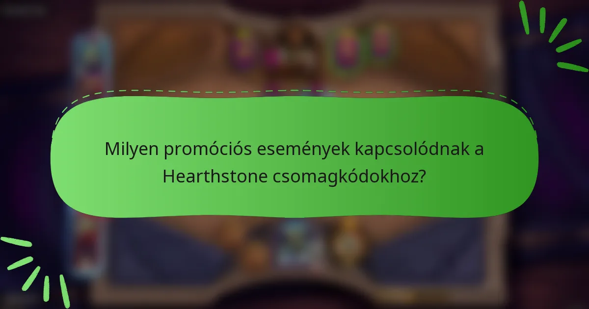 Milyen promóciós események kapcsolódnak a Hearthstone csomagkódokhoz?