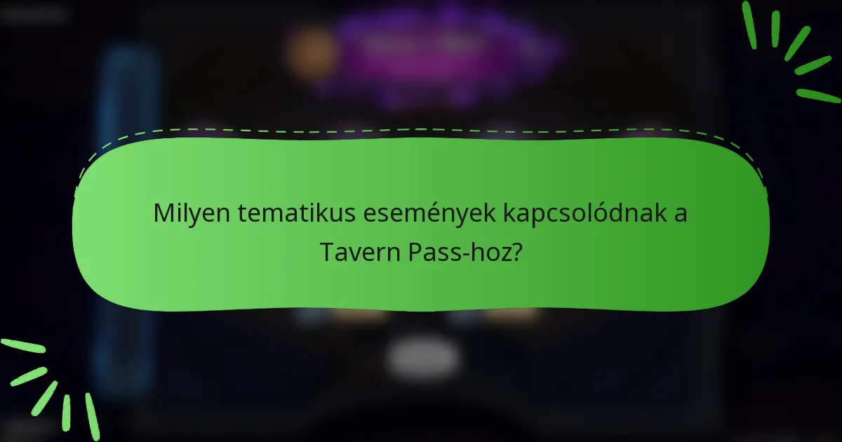 Milyen tematikus események kapcsolódnak a Tavern Pass-hoz?